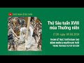 THỨ SÁU TUẦN XVIII MÙA THƯỜNG NIÊN | 17:30 NGÀY 9-8-2024 | TRUNG TÂM MỤC VỤ TGPSG