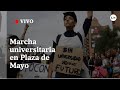 EN VIVO | Marcha universitaria en defensa de la educación pública