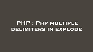 PHP : Php multiple delimiters in explode