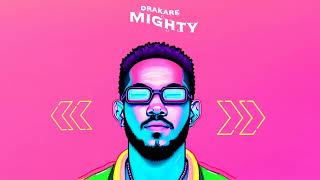 Drakare - Mighty (Official Audio)