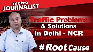 Traffic Problem & Solution in Delhi | Rajendra Agrawal | Metro Journalist