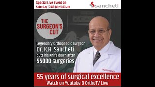 THE SURGEON’S CUT - Legendary  Surgeon Dr. K.H. Sancheti puts his Knife down after 55,000 surgeries