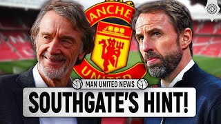 Southgate Hinted Man United Job?! | Man United News