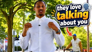 Yes, They Talk About You Behind Your Back (Here's Why)
