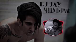 Villen Ek Raat Remix DJ JAY THAKUR