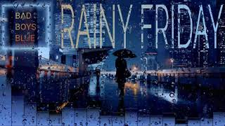 RAINY FRIDAY