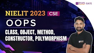 NIELIT 2023 | CSE | OOPs: Class, Object, Method, Constructor, Polymorphism | BYJU'S GATE