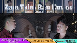 Zam txim rau kuv os niam thiab txiv - Mang Vang \u0026 Ntso Na | [Music Video]