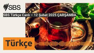 SBS Türkçe Canlı – 12 Şubat 2025 ÇARŞAMBA | SBS Turkish - SBS Türkçe