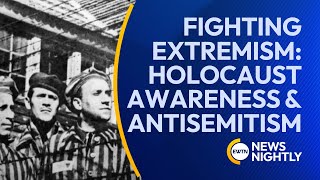 Countering Extremism: Holocaust Education \u0026 Antisemitism | EWTN News Nightly