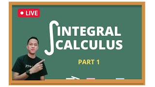 Integral Calculus Live (PART 1)