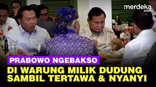 Jenderal Prabowo Ngebakso di Warung Eks Kasad Dudung, Asyik Tertawa \u0026 Nyanyi Bareng