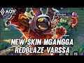 NEW SKIN MGANGGA REDBLAZE VARSSA GAMEPLAY - ARENA OF VALOR