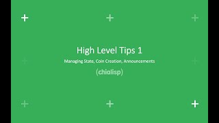 High Level Tips 1 - Managing State, Coin Creation, Announcements | Chialisp