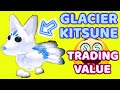 Glacier Kitsune TRADING VALUE in Adopt Me! #glacierkitsune #tradingadoptme