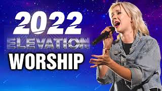 Elevation Worship Music 2022 Full Album - Elevation Worship Top New Collection Nonstop