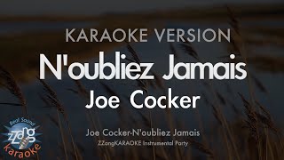 Joe Cocker-N'oubliez Jamais (MR/Instrumental) (Karaoke Version)