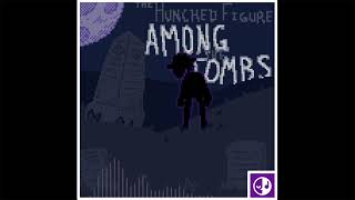 The Hunched Figure Among the Tombs | CWorth Studios Original Music