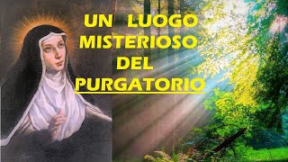 Un Misterioso Luogo in Purgatorio, del quale Oggi Nessuno ne Parla