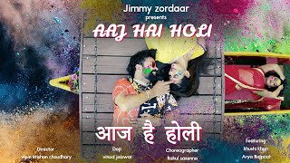 Holi  I  Aaj hai Holi  I  Rap Music Video   I Jimmy Zordaar  I   Feat - Khushi