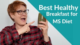 Best Healthy Breakfast for a MS Diet - Plus all the of the delicious benefits