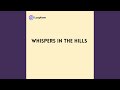 Whispers in the Hills