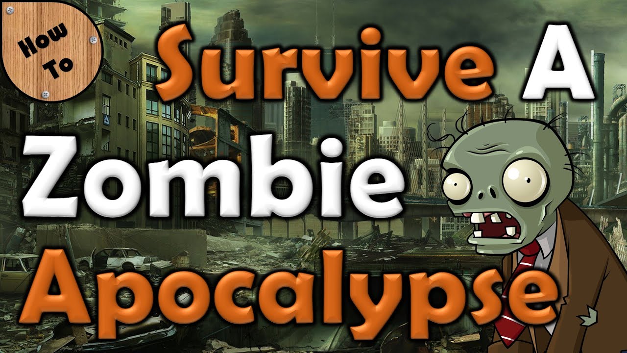 How To Survive A Zombie Apocalypse - YouTube