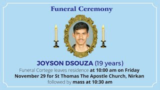 Funeral Ceremony Of JOYSON DSOUZA (19 years) St Thomas The Apostle Church, Nirkan