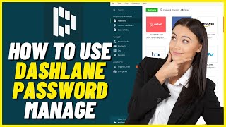 How To Use Dashlane | Dashlane Password Manager Tutorial