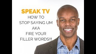 How to Stop Saying Um (3 Ways to Fire your Fillers)