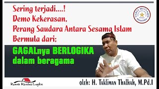 Gagal Berlogika || oleh H. Takliman Thalhah, M.Pd.I