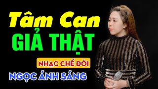 Tâm Can Giả Thật | Trong Nhân Gian Ai Không Một Lần Sa Chân Sa Cơ Lỡ Bước | Nhạc Chế Ngọc Ánh Sáng