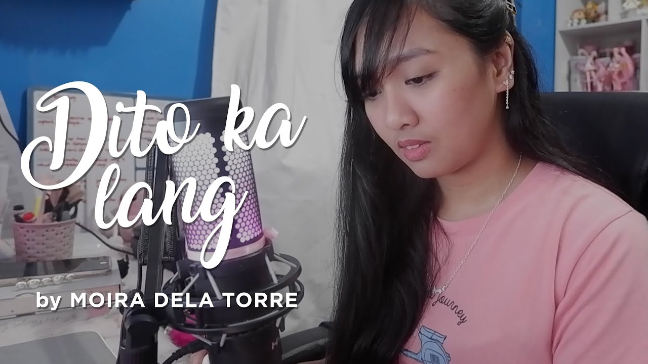 Dito Ka Lang By Moira Dela Torre COVER By Angel - YouTube