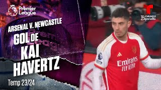 Goal Kai Havertz - Arsenal v. Newcastle 23-24 | Premier League | Telemundo Deportes