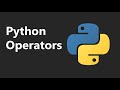 Operators - Python Tutorial Series