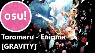 osu! toromaru - Enigma [GRAVITY] beatmap by me