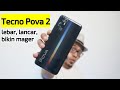 Layar Lebar, Gaming Lancar, Batre bikin Mager - Tecno Pova 2 Review