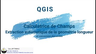 [Geo_MYTNMAC] QGIS 29 – Extraire automatiquement la géométrie  longueur des entités d'une couche