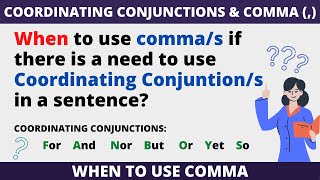 How do we use Conjunctions and Commas together?