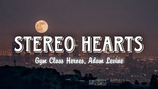 Gym Class Heroes, Adam Levine - Stereo Hearts | Lyrics + Letra en español