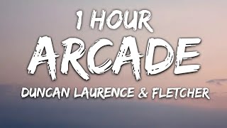Duncan Laurence - Arcade (Lyrics) ft. FLETCHER 1 Hour