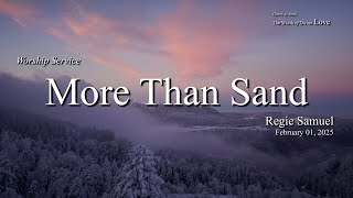 Worship Feb 01, 2025 | More Than Sand -- Regie Samuel