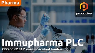 ImmuPharma CEO on oversubscribed fundraising and strong 2025 outlook