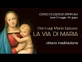 Don Luigi Maria Epicoco   Corso di Esercizi Spirituali   La via di Maria SETTIMA CATECHESI