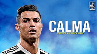 Cristiano Ronaldo ▶ Best Skills \u0026 Goals | CALMA - Pedro Capó, Farruko (Remix) |2019ᴴᴰ