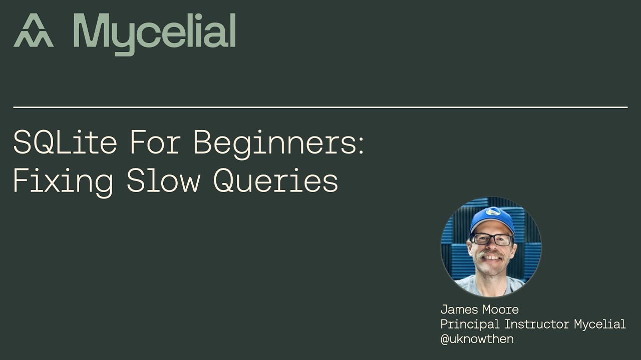 Sqlite For Beginners Fixing Slow Queries Youtube