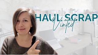 Un petit HAUL spécial SCRAP' sur VINTED!