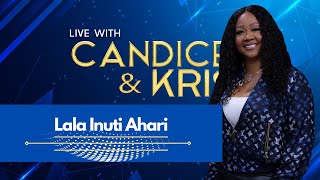 Lala Inuti Ahari: Spiritual Wealth & Finance | Live with Candice and Kris