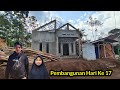 PROGRES PEMBANGUNAN RUMAH NENG KAYILA&MARWAH DIHARI KE 17 || JEJAK BANG IBRA