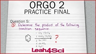 Orgo 2 Practice Exam Q5 Benzene Multi Step Synthesis EAS and more